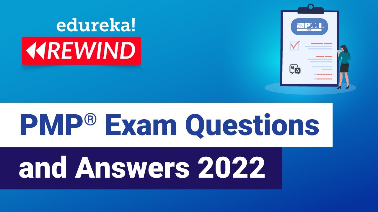 PMP&reg; Exam Questions and Answers 2022 | PMP&reg; Exam Preparation | PMP&reg; Exam | Edureka  Rewind - 1