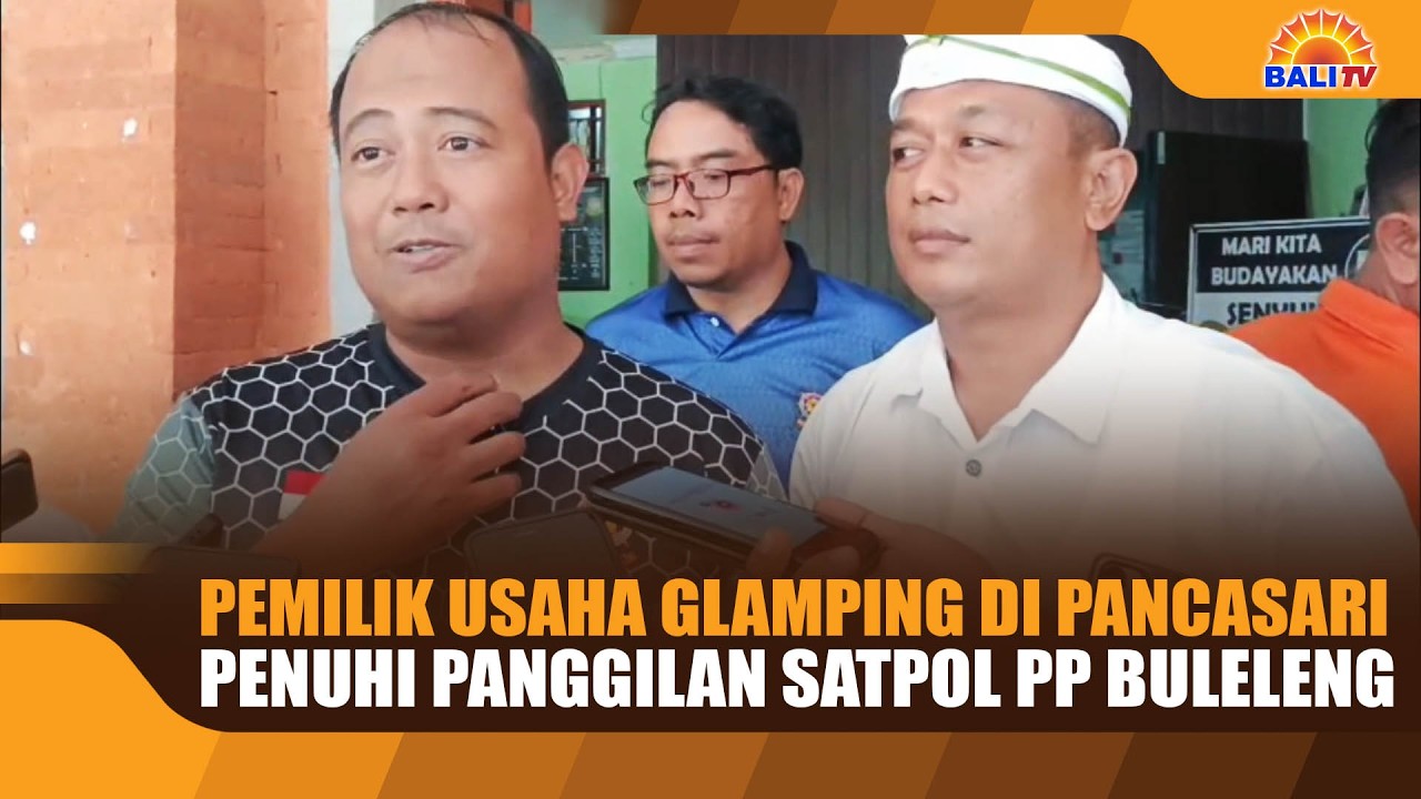 PEMILIK USAHA GLAMPING DI PANCASARI PENUHI PANGGILAN SATPOL PP BULELENG