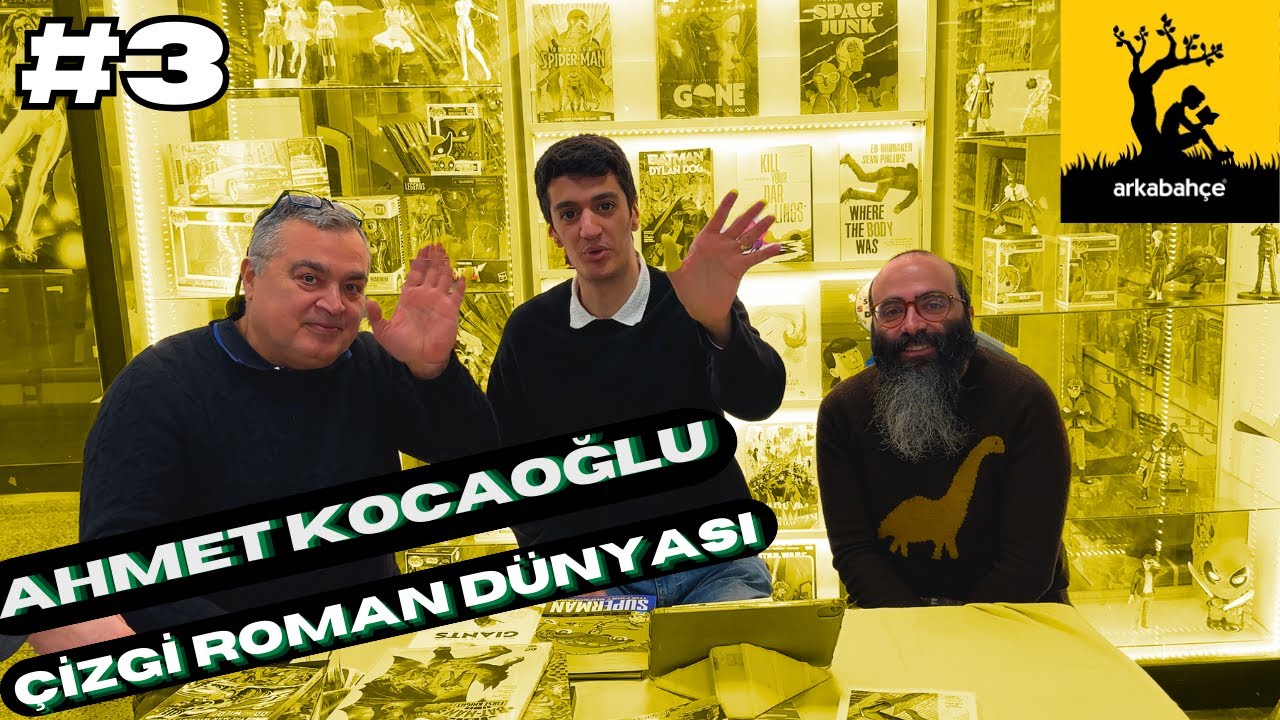 AHMET KOCAOĞLU İLE ÇİZGİ ROMAN MANGA SOHBETİ ARKABAHÇE ÇİZGİ ROMAN DÜKKANI SOHBET PART 3