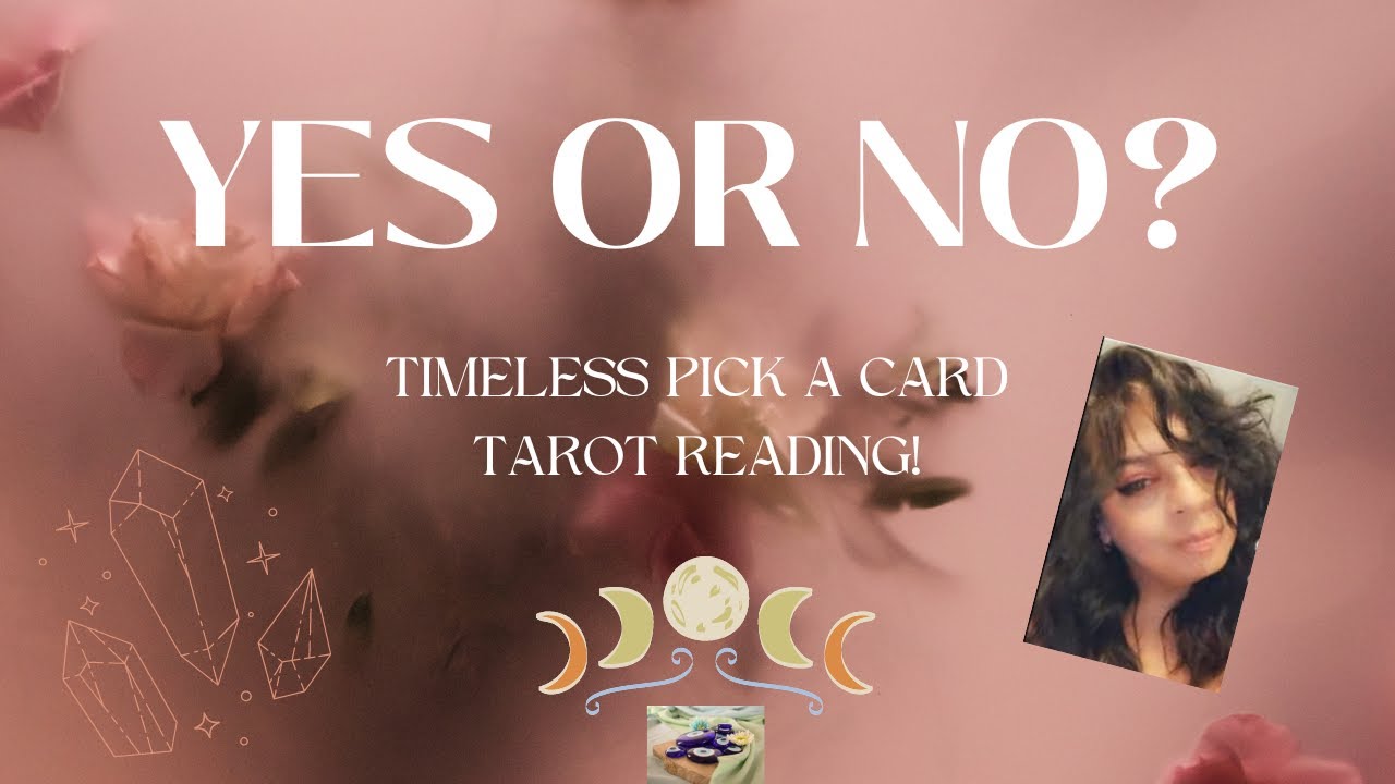 YES OR NO PICK A CARD TAROT READING! 💫⭐️🌙 TIMELESS !!🌺