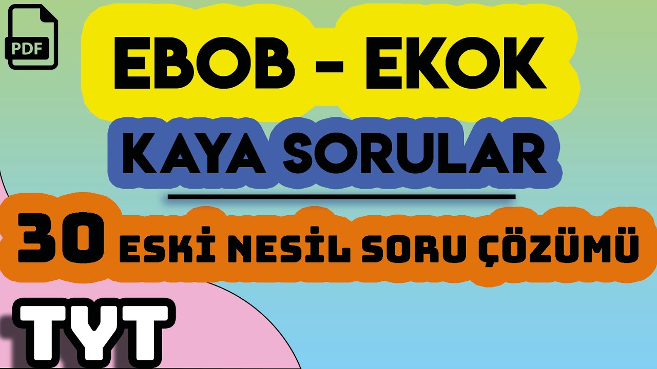 EBOB - EKOK | KAYA SORULAR | 30 ESKİ NESİL SORU ÇÖZÜMÜ | +PDF