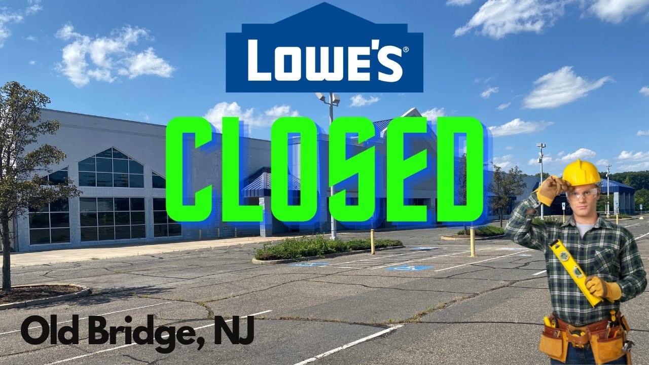 CLOSED Lowe's Home Improvement - Old Bridge, NJ