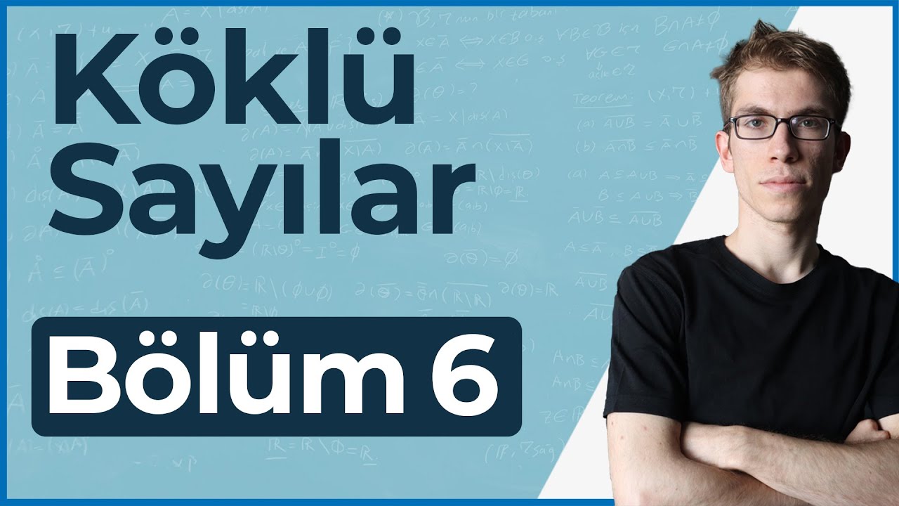 Köklü Sayılar -6 | İç İçe Kökler ve Eşlenik Kavramı