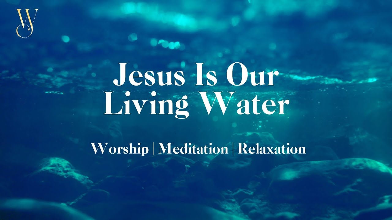 Jesus Is Our Living Water | 1 Hour Christian Meditation Instrumental | God Breathed Music