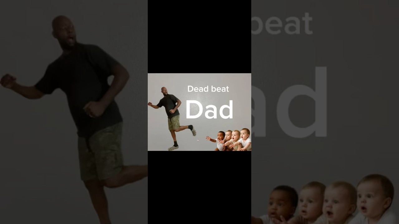 ￼Dead beat dad 