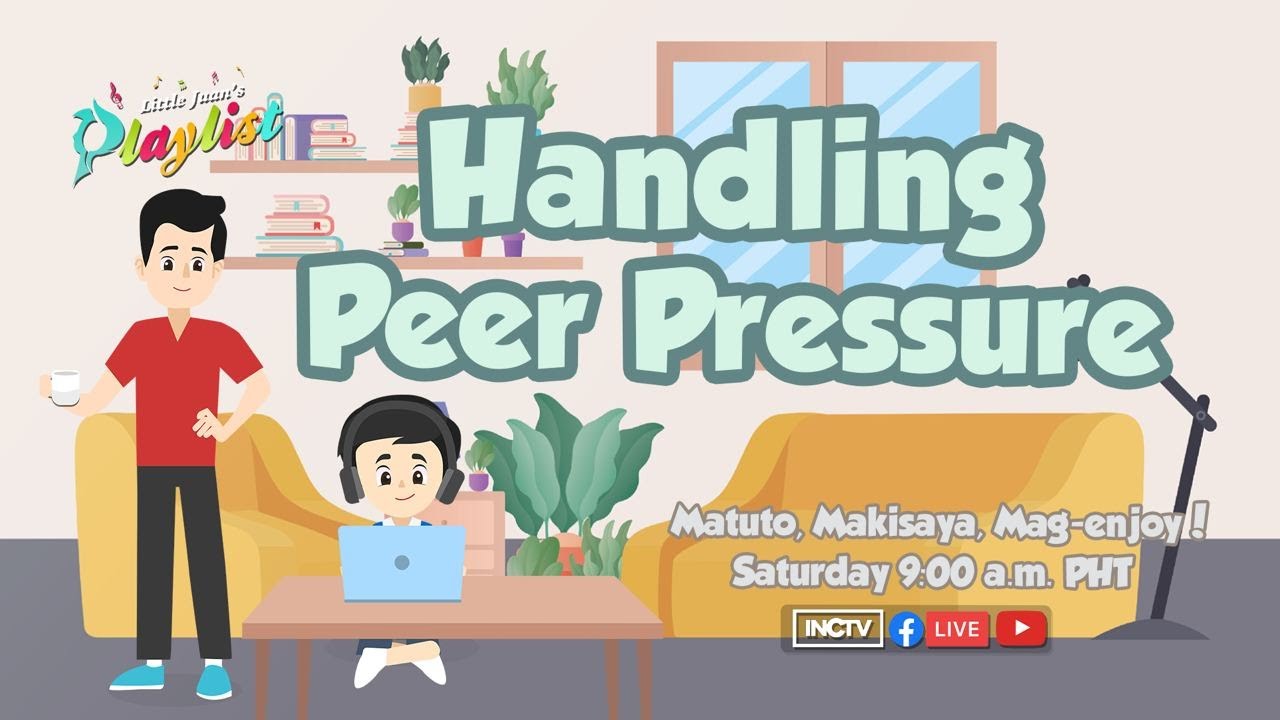 HANDLING PEER PRESSURE | LITTLE JUAN'S PLAYLIST