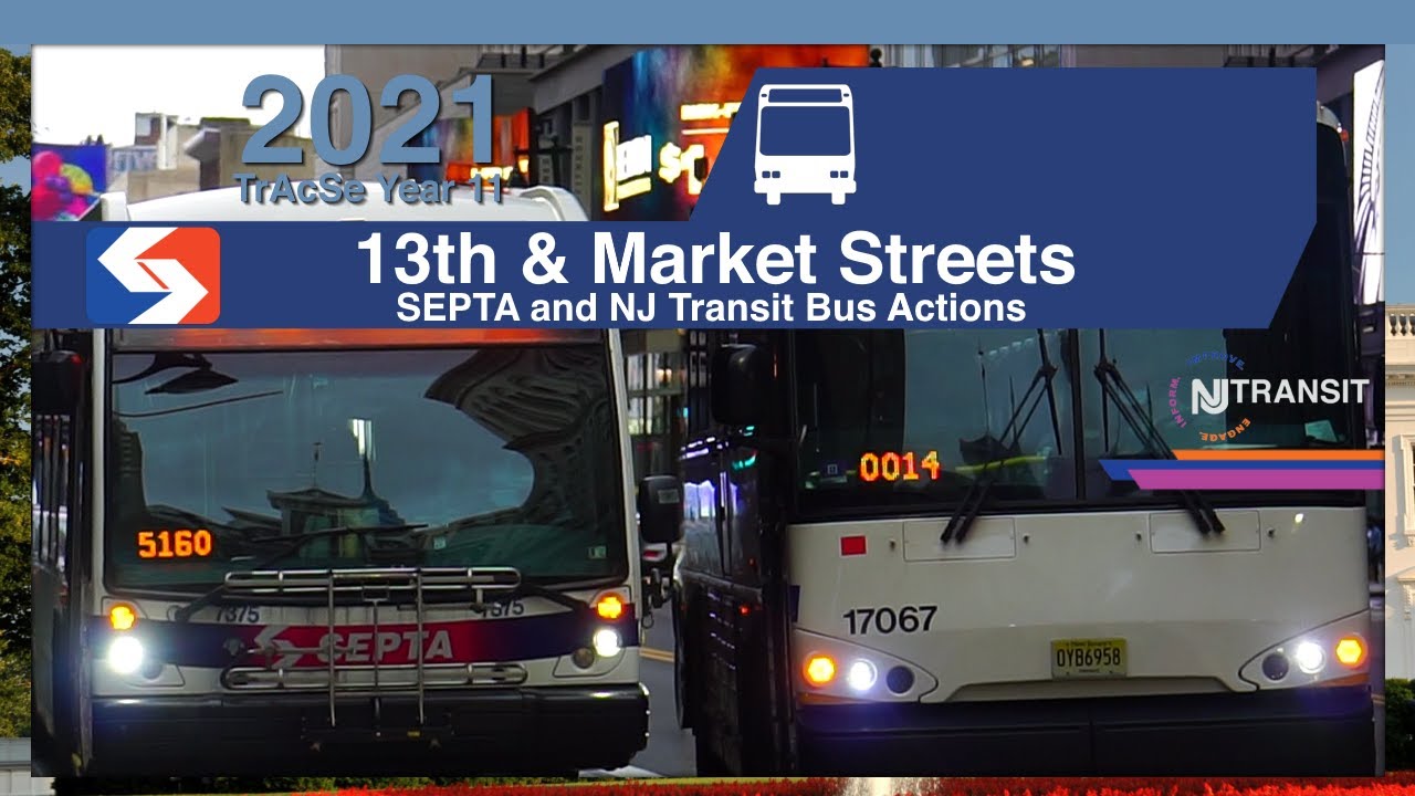 Philadelphia, PA: SEPTA and NJ Transit Buses at 13th & Market - SEPTA TrAcSe 2021