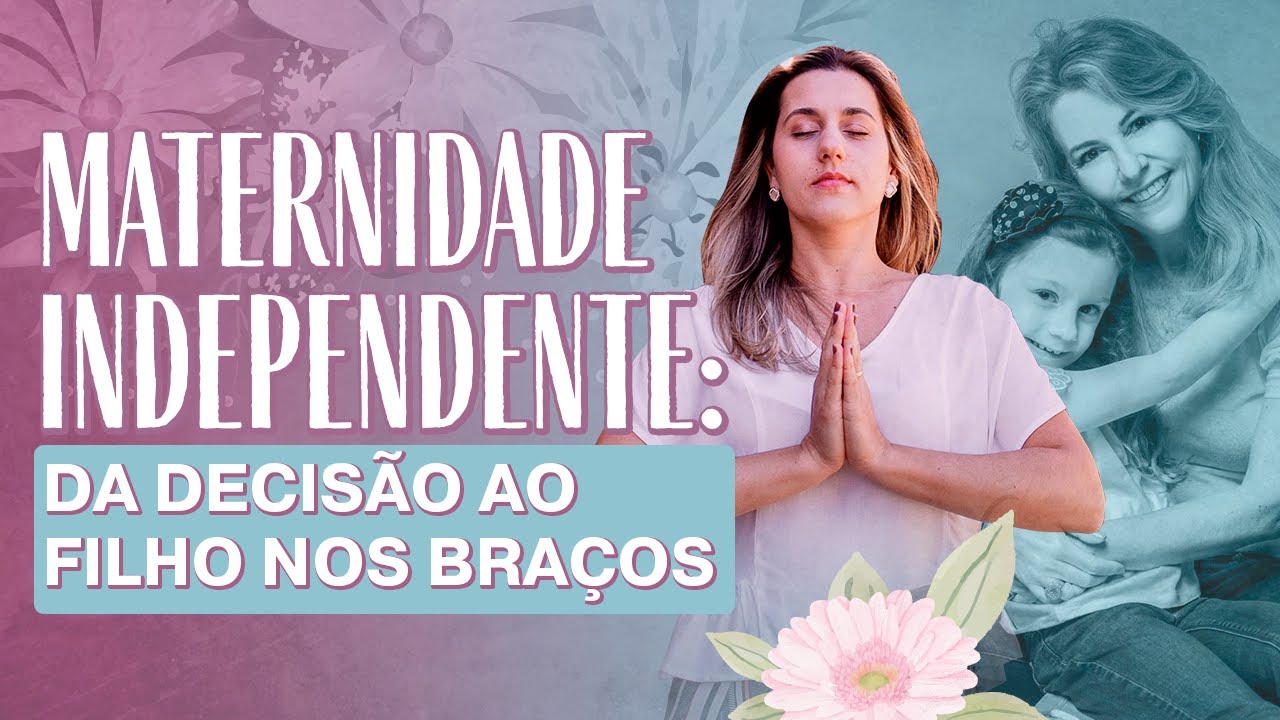 Maternidade independente: como foi desde o momento que decidi por essa opção