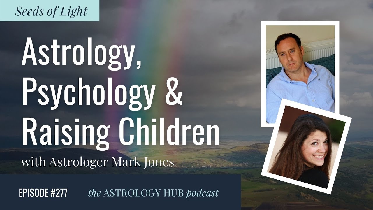 Astrology, Psychology & Raising Children w/ Astrologer Mark Jones