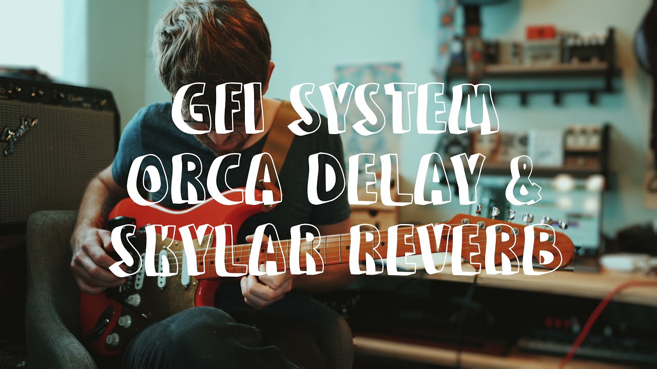 Writing Songs With the GFI System: Skylar Reverb and Orca Delay (Full STEREO Demo)