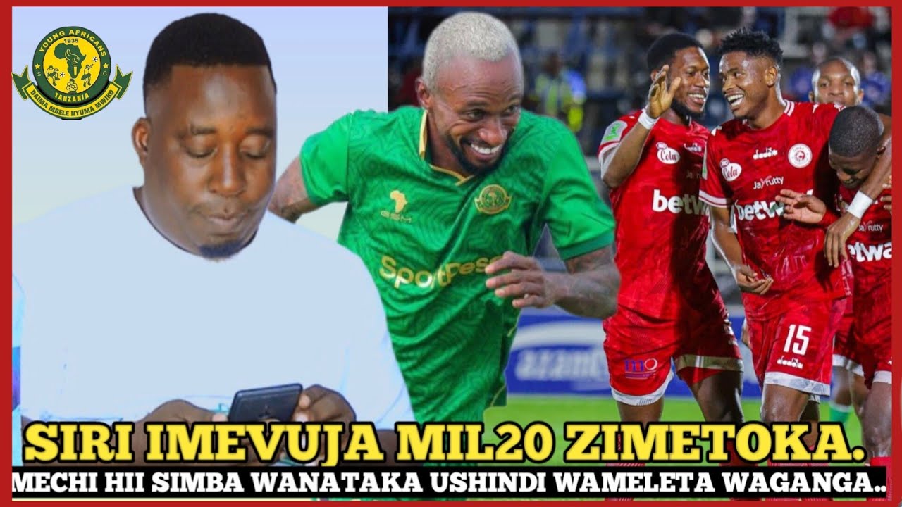 MZEE WA KILINGE:SIRI IMEVUJA  SIMBA WAMELETA WAGANGA NA KUWAPA MIL20 ILI WASHINDE DERBY 