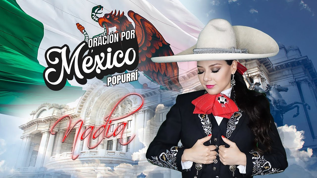 ORACION POR MEXICO POPURRI - NADIA (video oficial )
