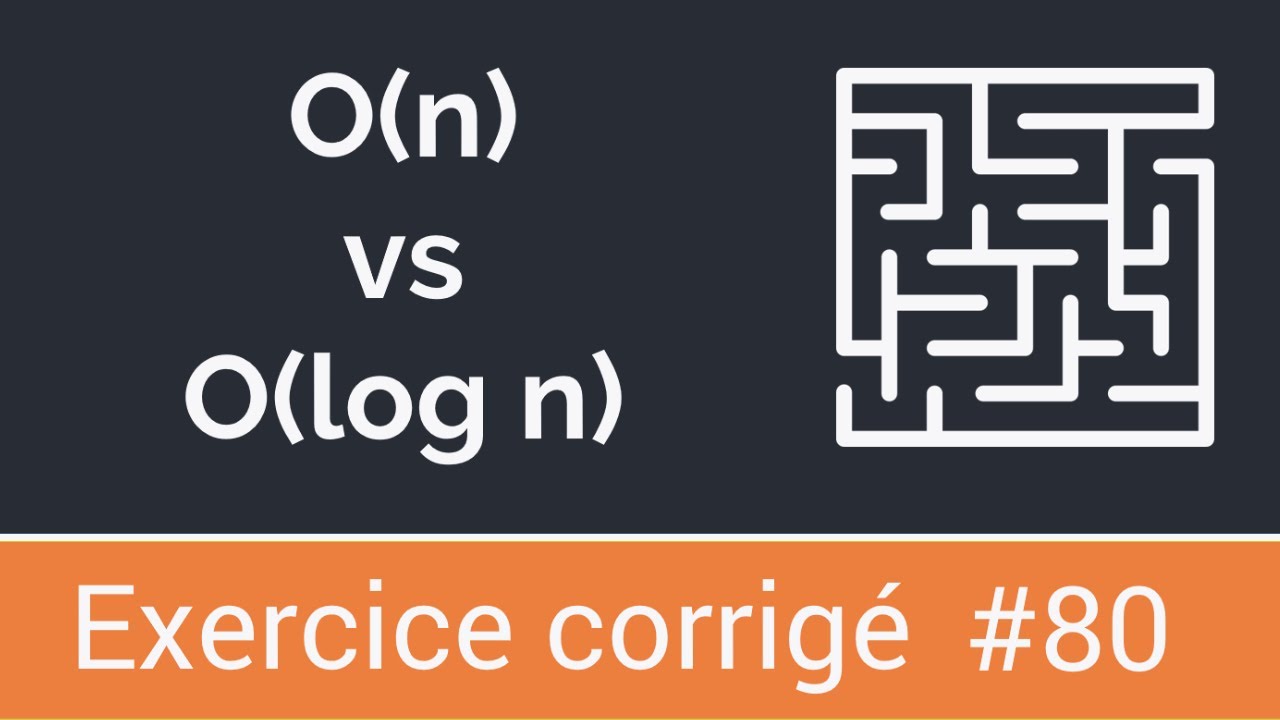 Exercice corrigé 80: Complexité linéaire O(n) vs Complexité logarithmique O(log n)