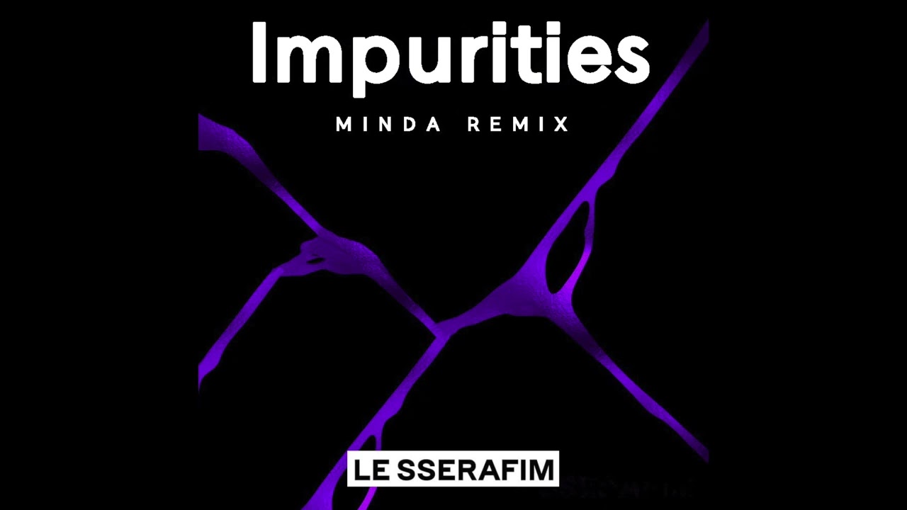 LE SSERAFIM (르세라핌) - 'Impurities' (Smooth R&B Remix) (Prod. MINDA)
