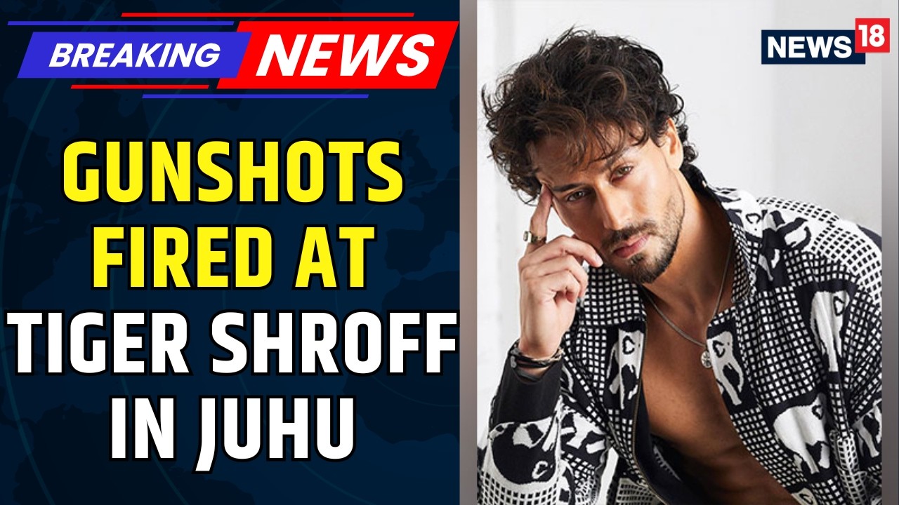 TIGER SHROFF ATTACKED! | Gunshots Fired At Shroff In Juhu; Actor Escapes Without Injuries | News18
