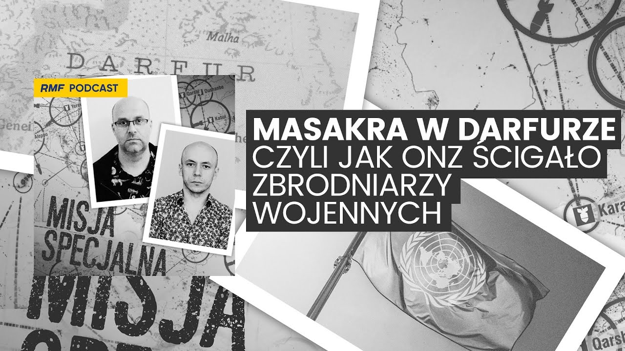 Masakra w Darfurze, czyli jak ONZ ścigało zbrodniarzy wojennych | MISJA SPECJALNA