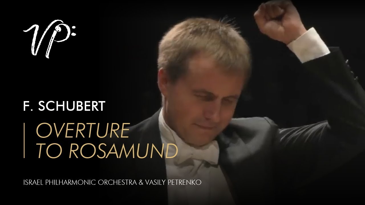 Franz Schubert &ndash; Overture to Rosamund. Vasily Petrenko & Israel Philharmonic Orchestra