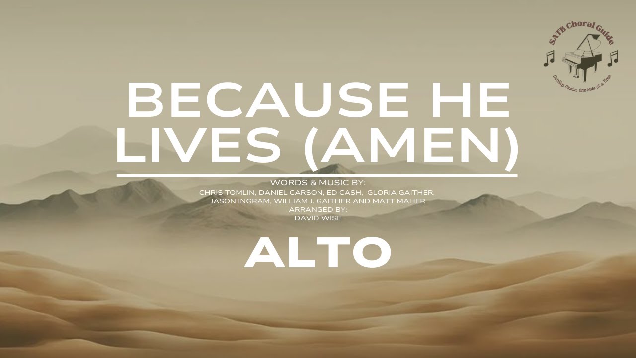 Because He Lives (Amen) - Alto || Arr. David Wise