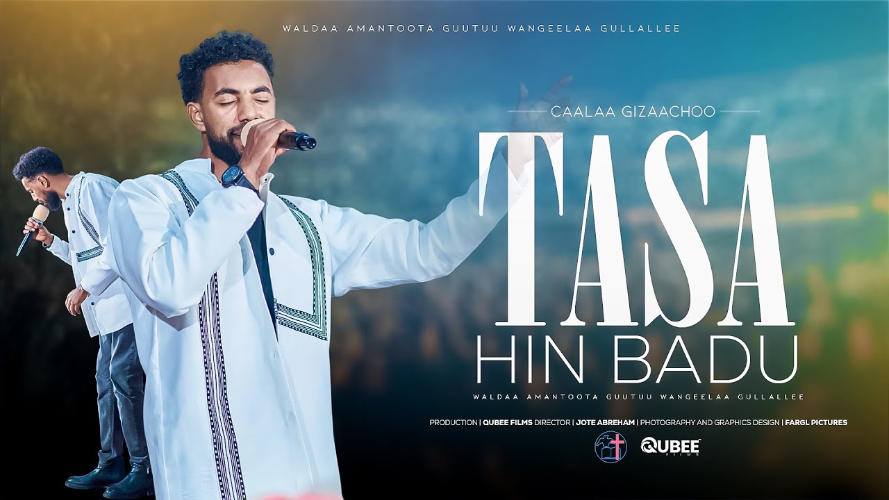 Tasa hin badu//Waldaa Amantoota Guutuu Wangeelaa Gullallee//Caalaa Gizaachoo Ft Gurmuu Toosiftootaa