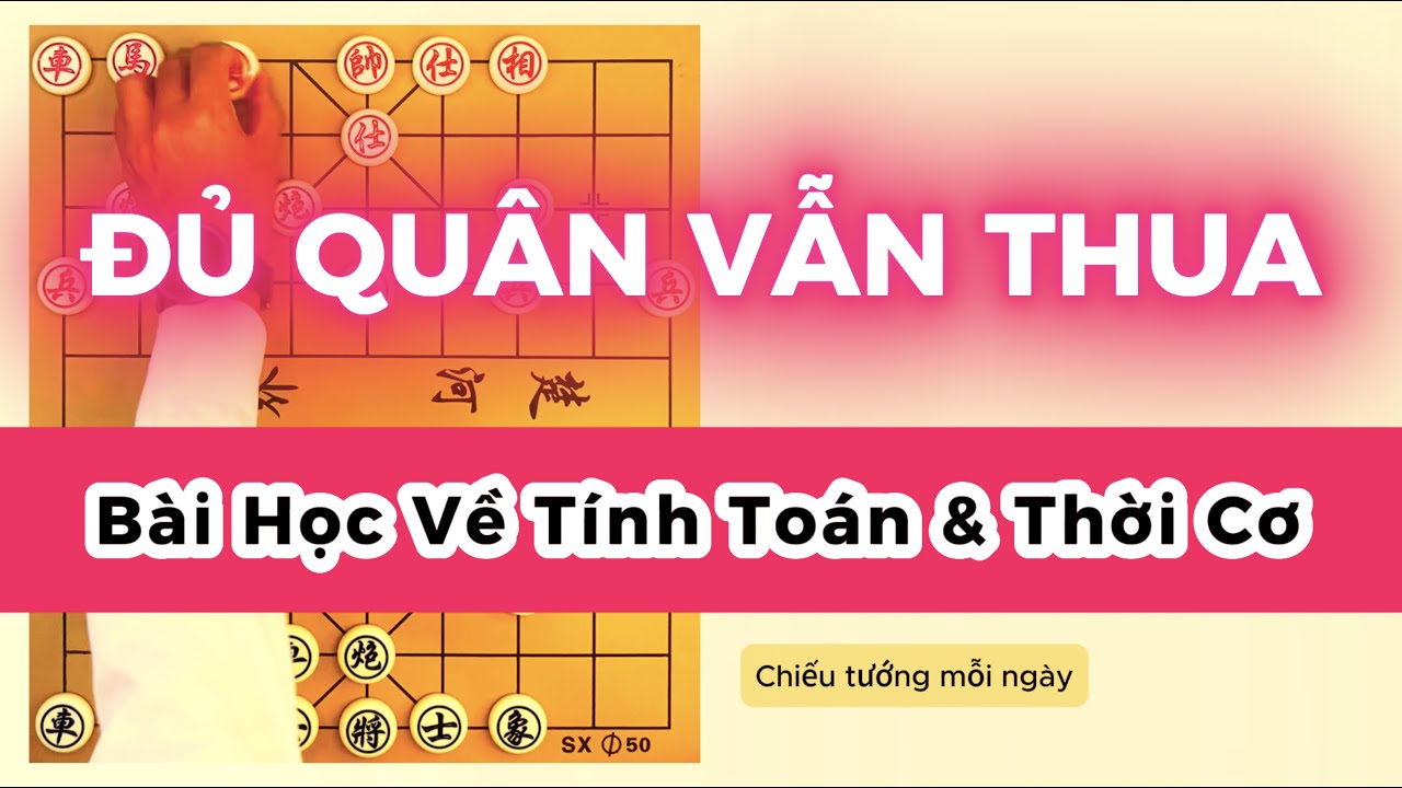 Quân Đủ Nhưng Vẫn Thua - Bài Học Về Tính Toán Và Thời Cơ