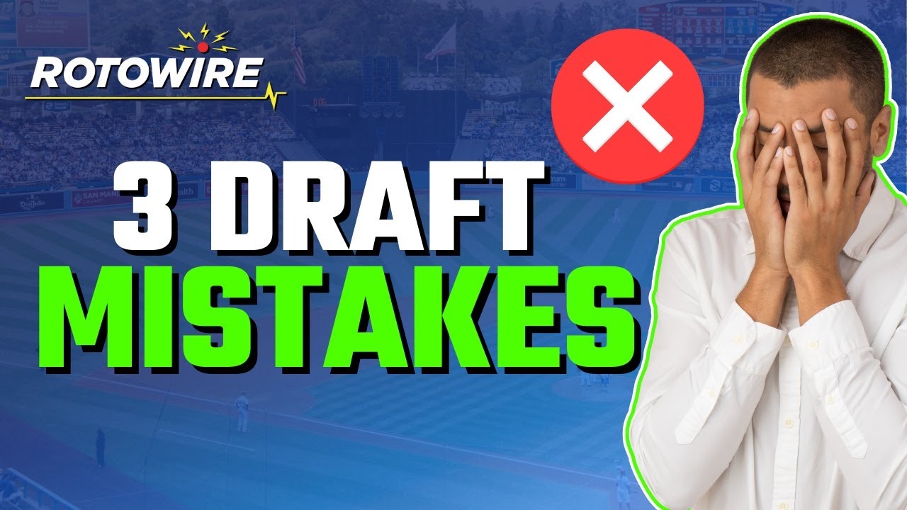 3 Draft Mistakes - 2022 Fantasy Baseball