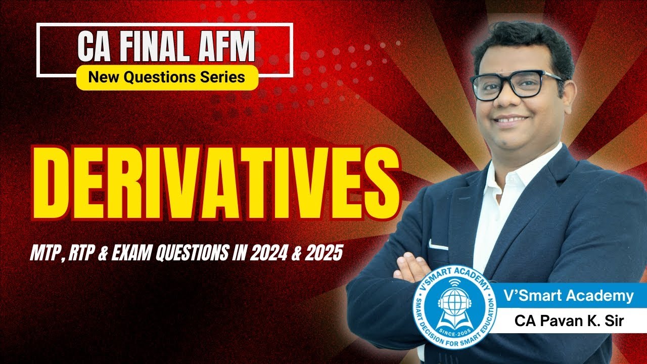 💼 CA FINAL AFM 🔥 DERIVATIVES 📈 NEW QUESTIONS 2024-25 | RTP • MTP • EXAM SERIES