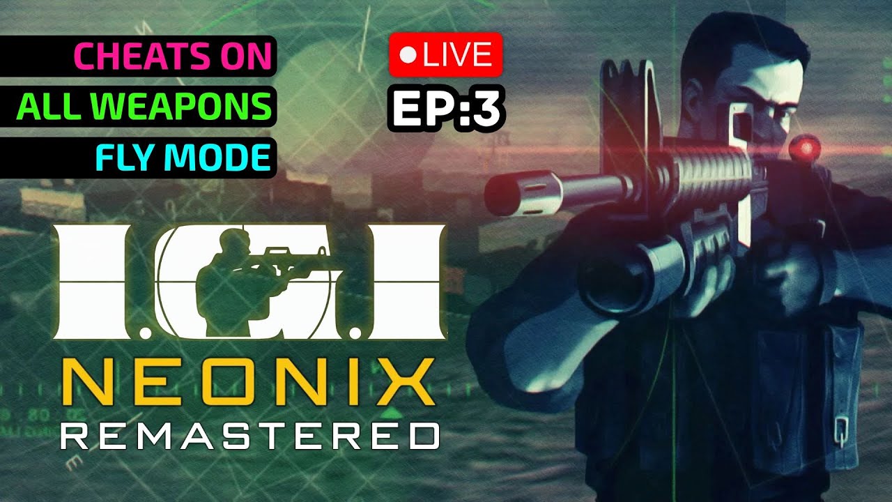 Project IGI Remastered Live EP:3 | IGI Neonix MOD All Weapons, Cheats & Stealth Chaos