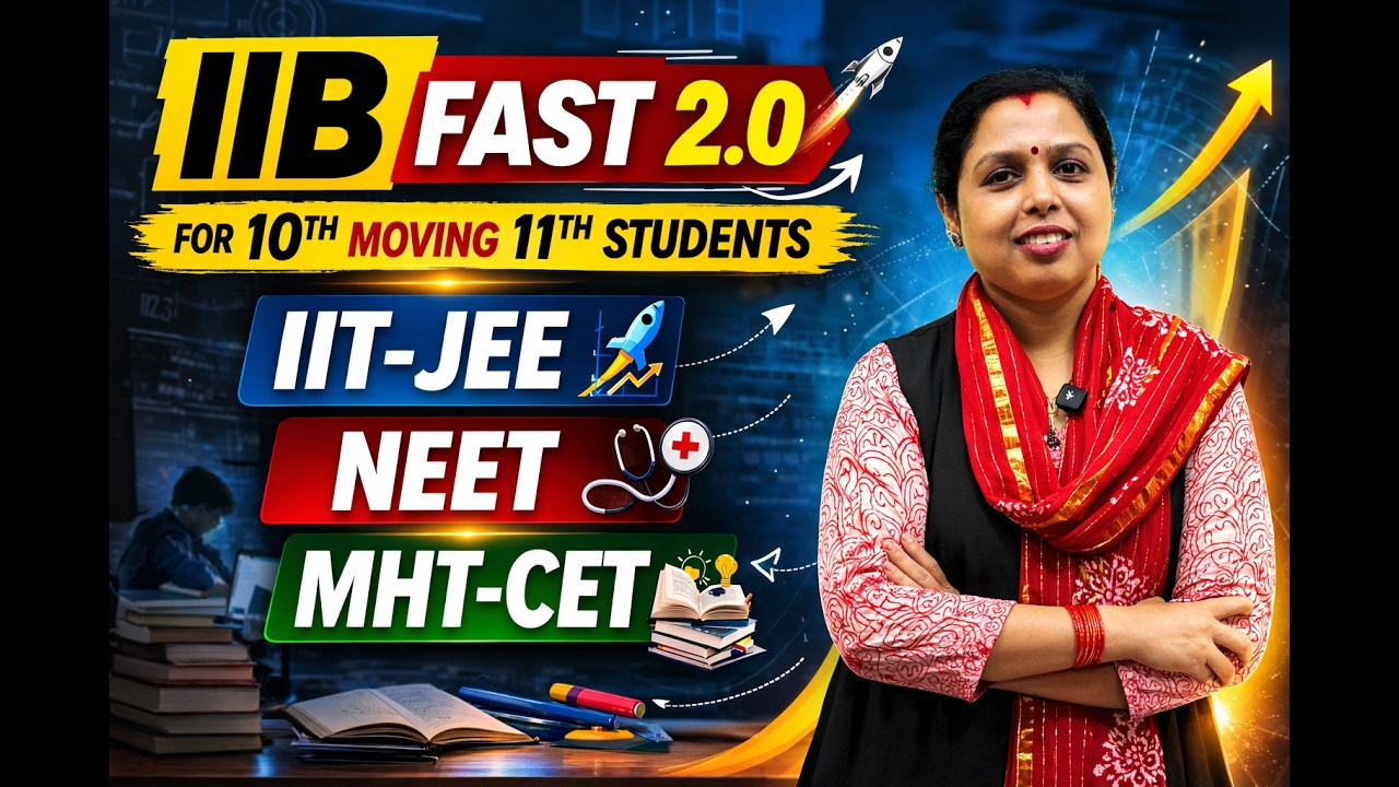 IIB FAST 2.0 Announcement for 10th Moving 11th IIT-JEE, NEET, MHT-CET