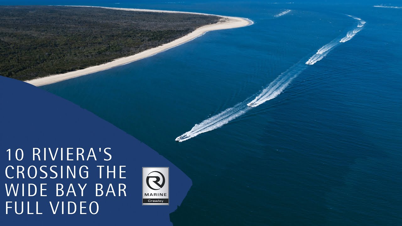 10 Riviera's crossing the Wide Bay Bar 2019 Full Video