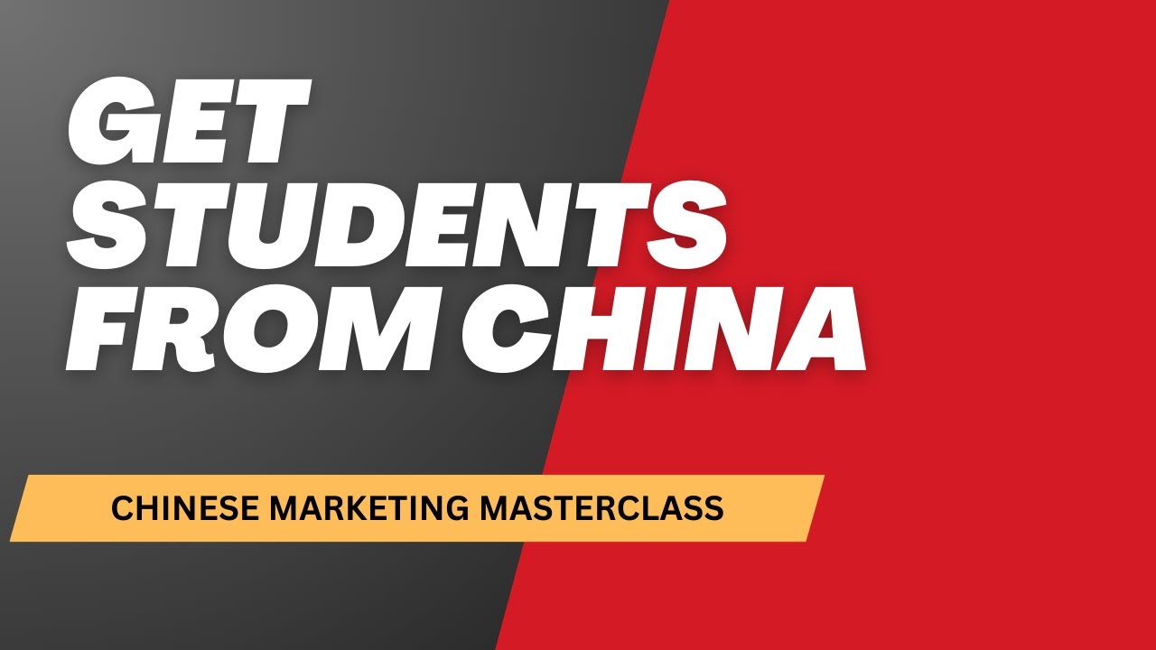 How to Get Students from China: Chinese Marketing Masterclass use Red Note and WeChat