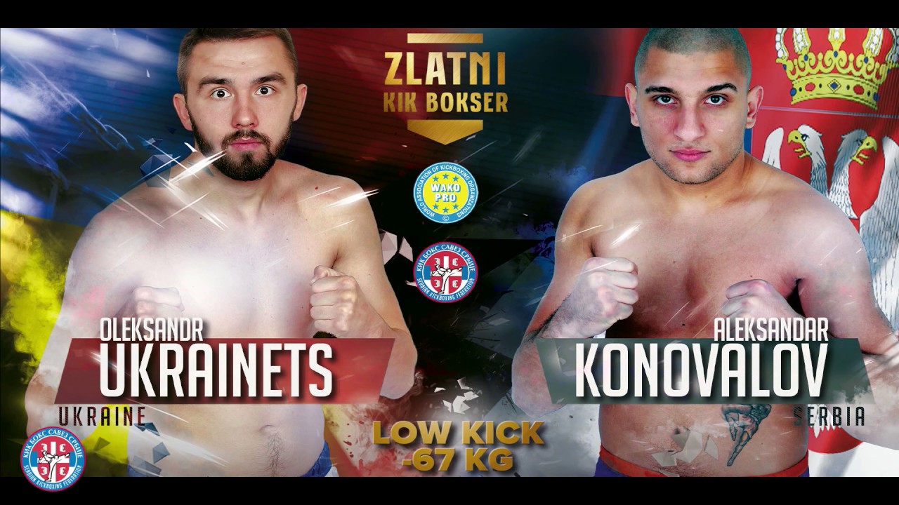 Oleksandr Ukrainets vs Aleksandar Konovalov - WAKO PRO LK 67kg - 