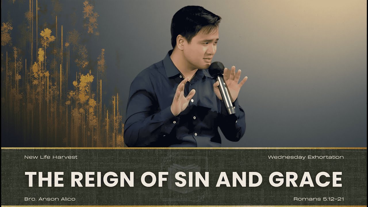 The Reign of Sin and Grace | Bro. Anson Alico
