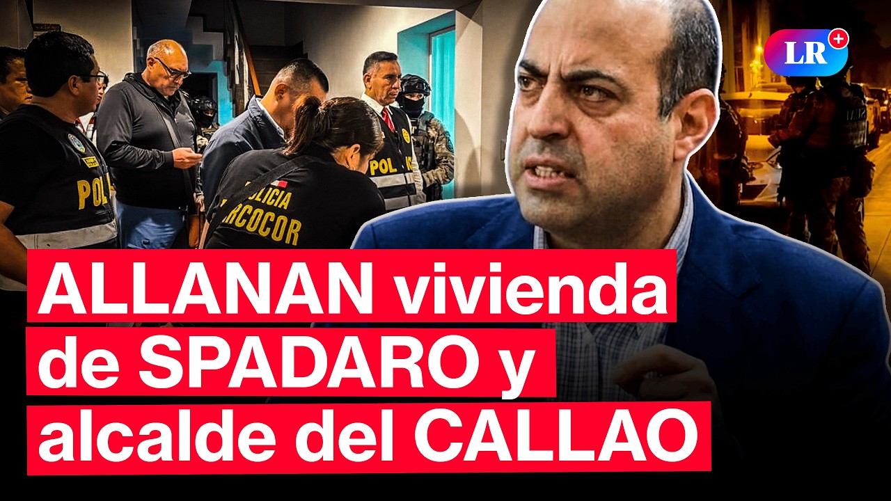 Megaoperativo en el Callao: allanan casas de Pedro Spadaro y C&eacute;sar P&eacute;rez por presunta corrupci&oacute;n #LR