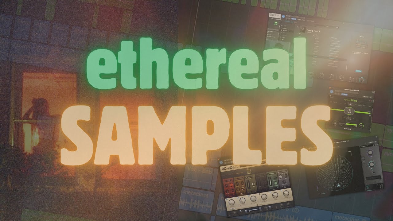 How To Make ETHEREAL SAMPLES