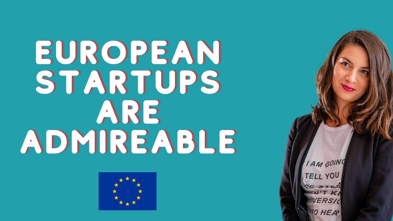 European Startups are Admirable