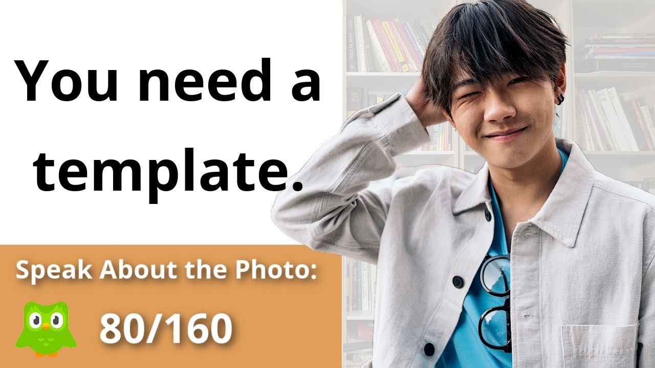 Speak About the Photo Sample Answer, 80/160, You Need a Template (Duolingo English Test)