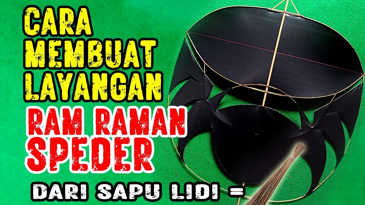 CARA MEMBUAT LAYANGAN RAM RAMAN SPIDER DARI SAPU LIDI