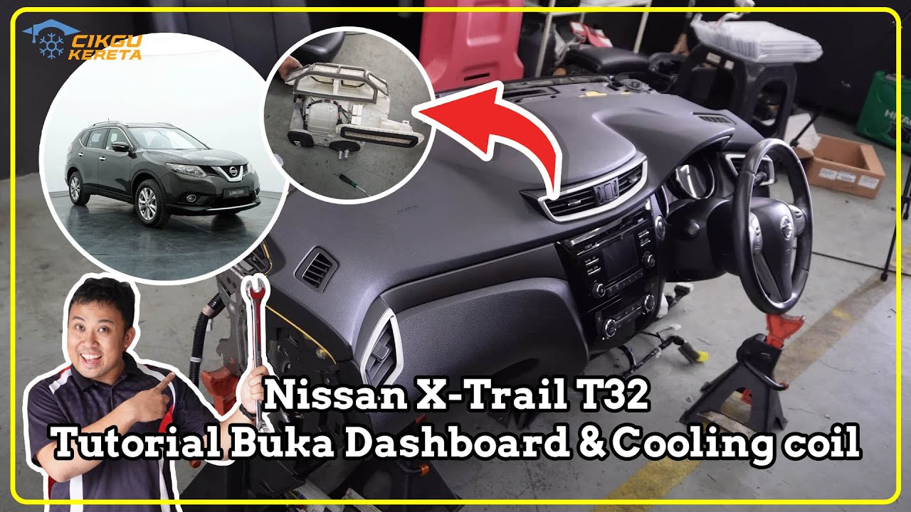 Nissan X-Trail T32 | Tutorial Buka Dashboard & Cooling Coil | Dashboard Disassembly Evaporator