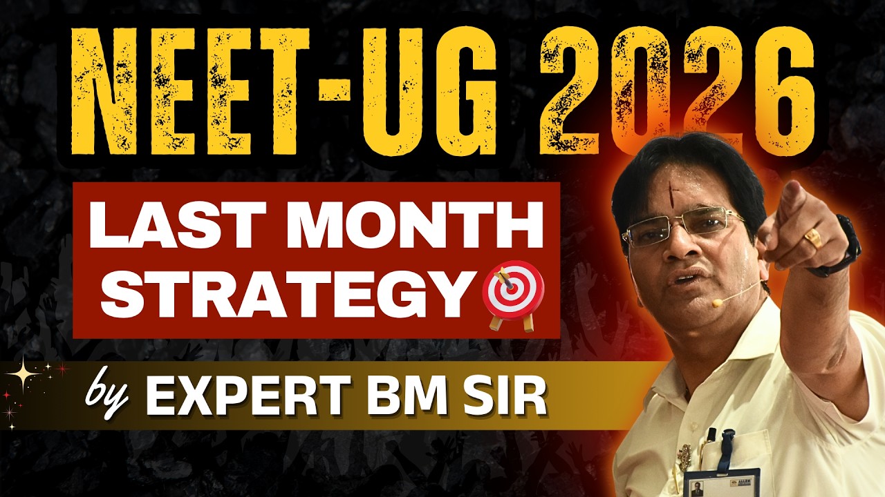 NEET UG 2026 Last MONTH Strategy by Expert BM Sir | Must Watch | Do's & Don'ts | Complete Plan