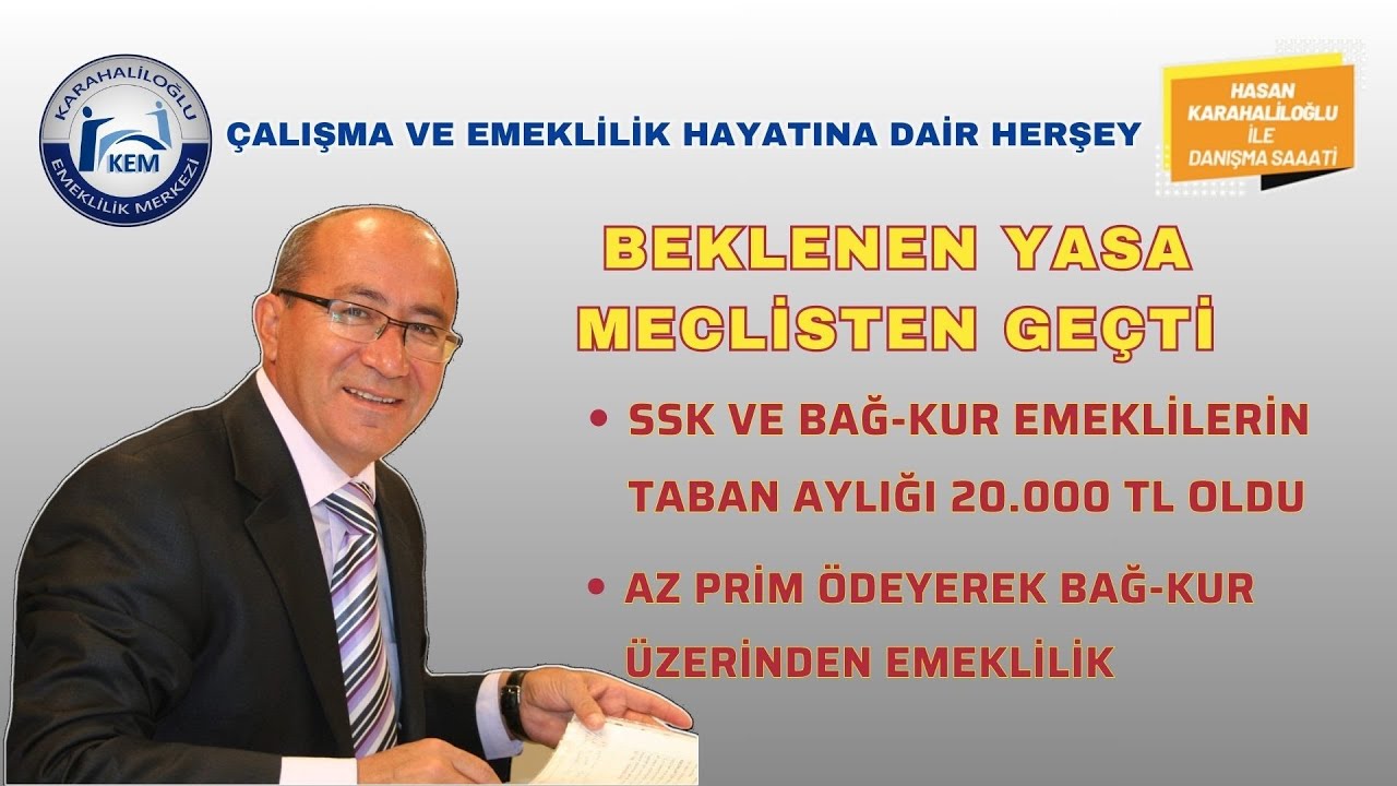 BEKLENEN YASA MECLİSTEN GEÇTİ. SSK VE BAĞ-KUR EMEKLİLERİN TABAN AYLIĞI 20.000 TL OLDU