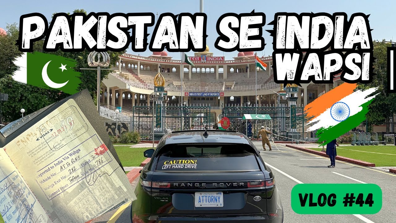 Pakistan se India Wapsi | Lahore Exploration | Canada to India Roadtrip