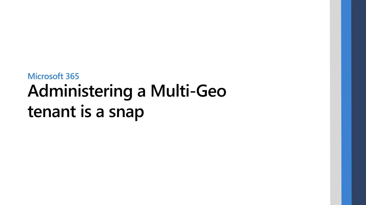 Administering a Microsoft 365 Multi-Geo tenant is a snap