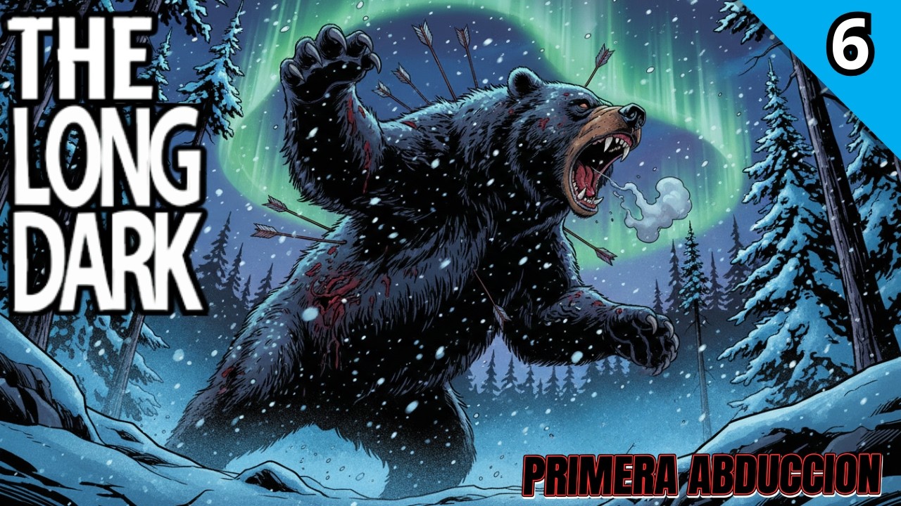 👽 ¿Encontraremos al OSO? 🐻 ⛄ THE LONG DARK ⛄ parte 6