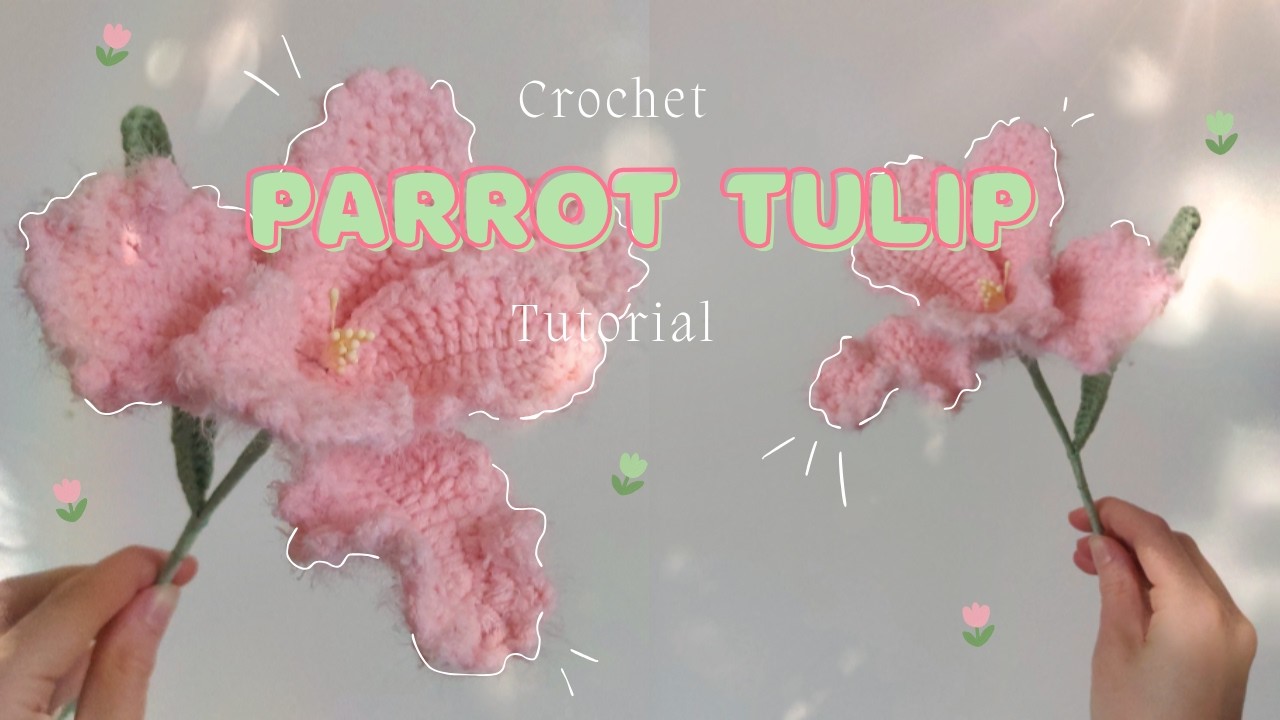🌷 How to Crochet a Parrot Tulip 🌷 Easy Beginner-Friendly Tutorial