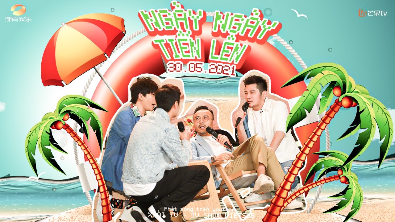 【Vietsub】Ngày Ngày Tiến Lên 30/05 | Cận Đông, Vương Âu, Cao Lộ