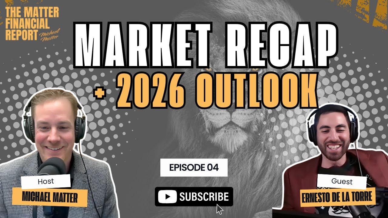 Market Recap & Outlook with Ernesto De La Torre | The Matter Financial Report Ep. 4