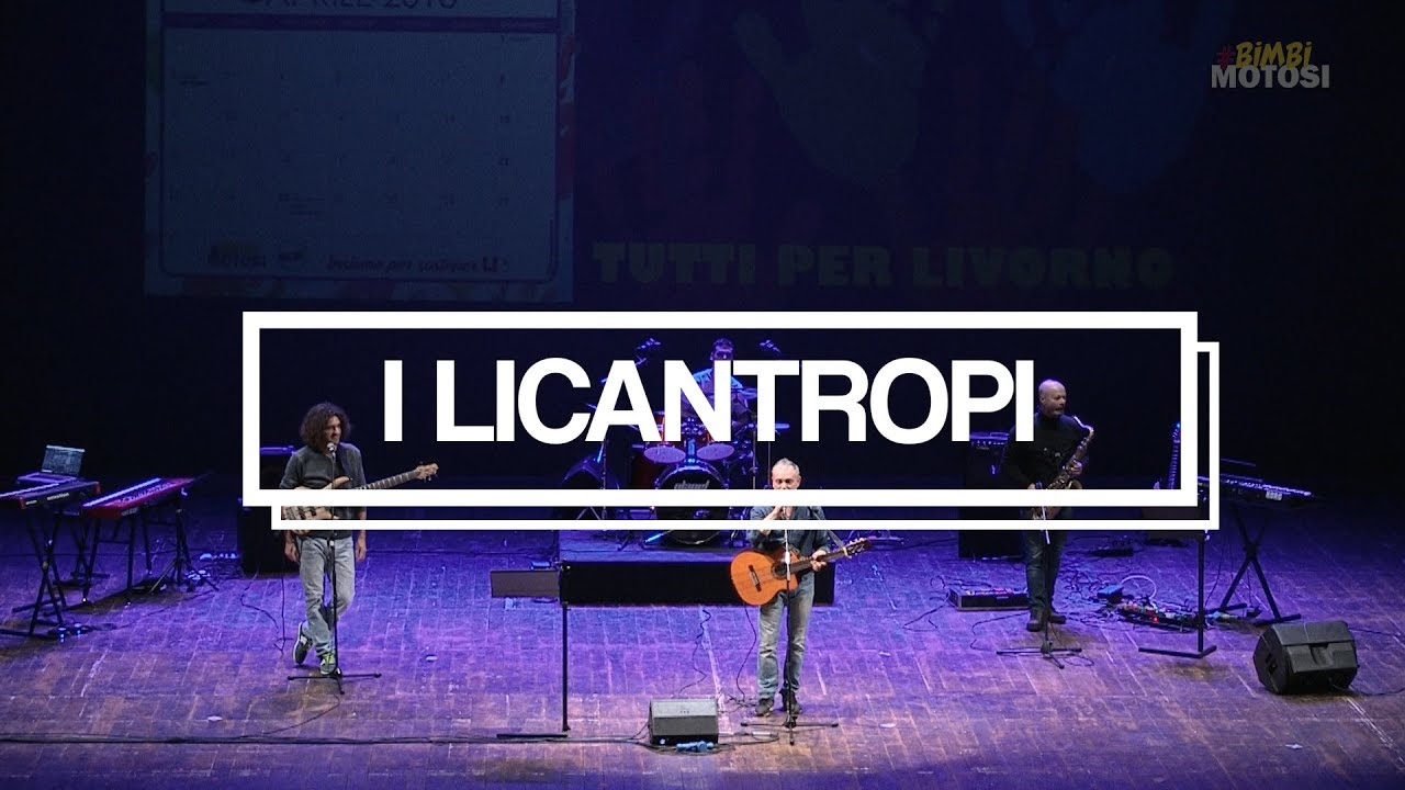 6. I Licantropi - Spettacolo - Tutti per Livorno - Aprile