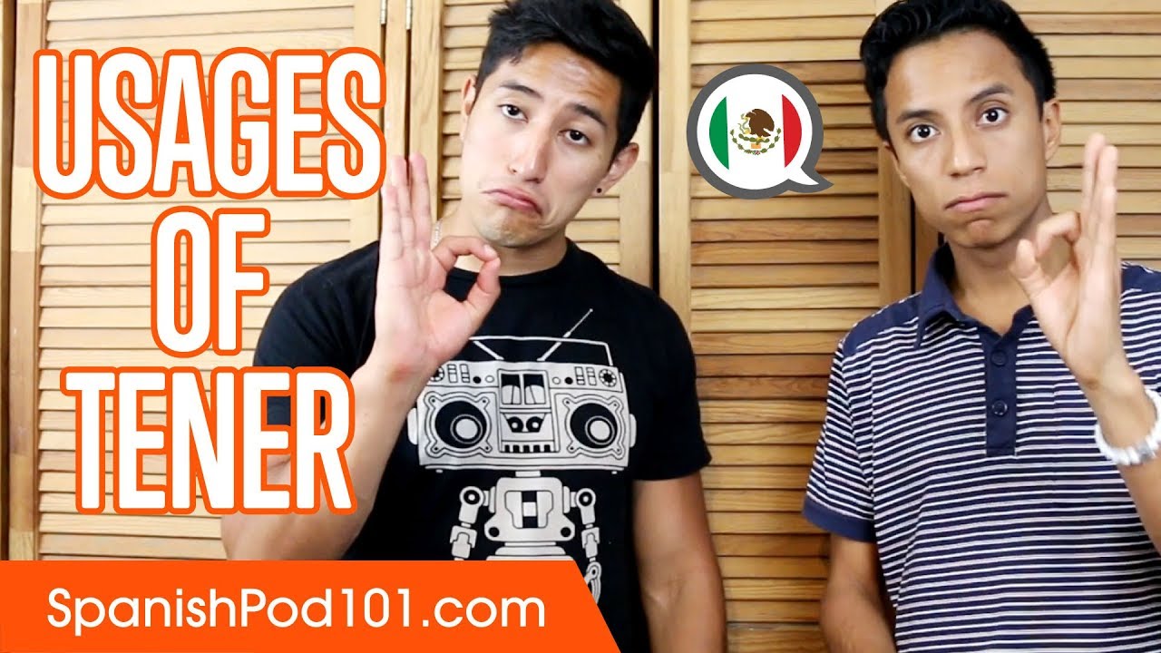 How to Use the Verb TENER (To Have) in Spanish - Basic Spanish Grammar