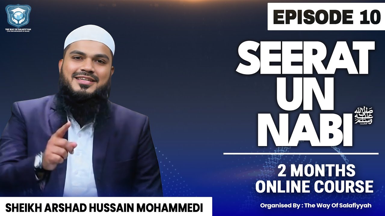SEERAT UN NABI ﷺ | Episode 10 | 2 Months Online Course | Shaikh Arshad Hussain Mohammadi.