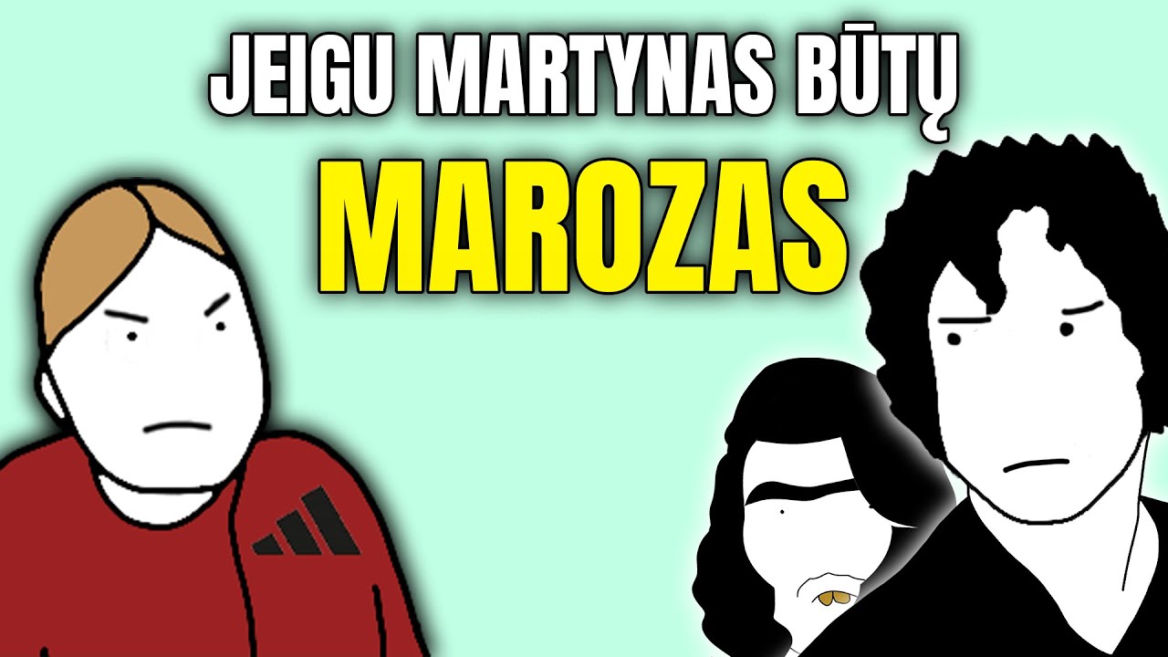 Jeigu Martynas būtų Marozas